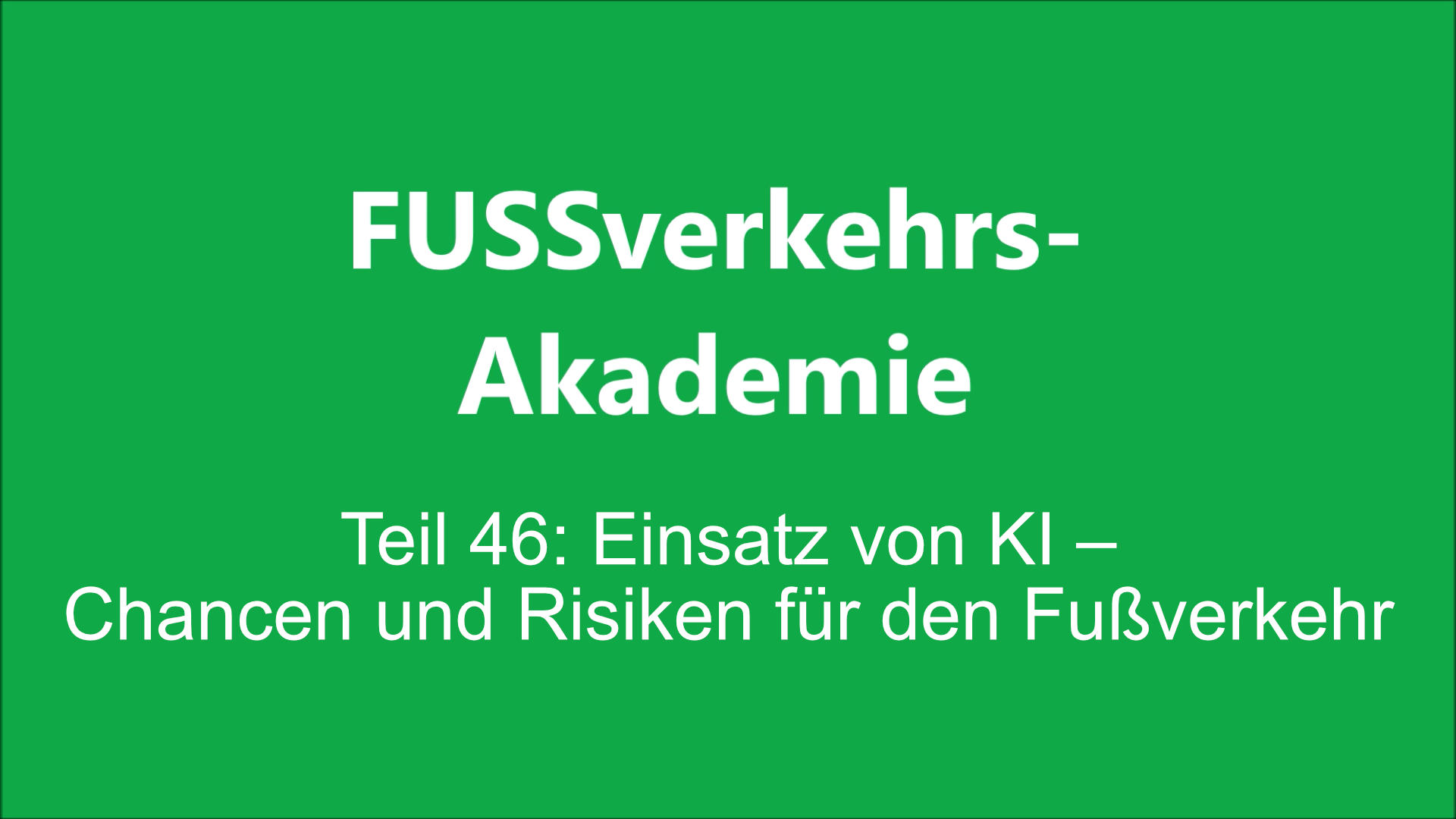 FUSSverkehrs-Akademie Folge 46